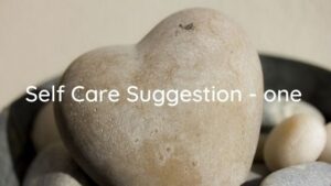 self care suggestion - one