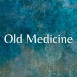 Old medicine