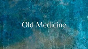Old medicine